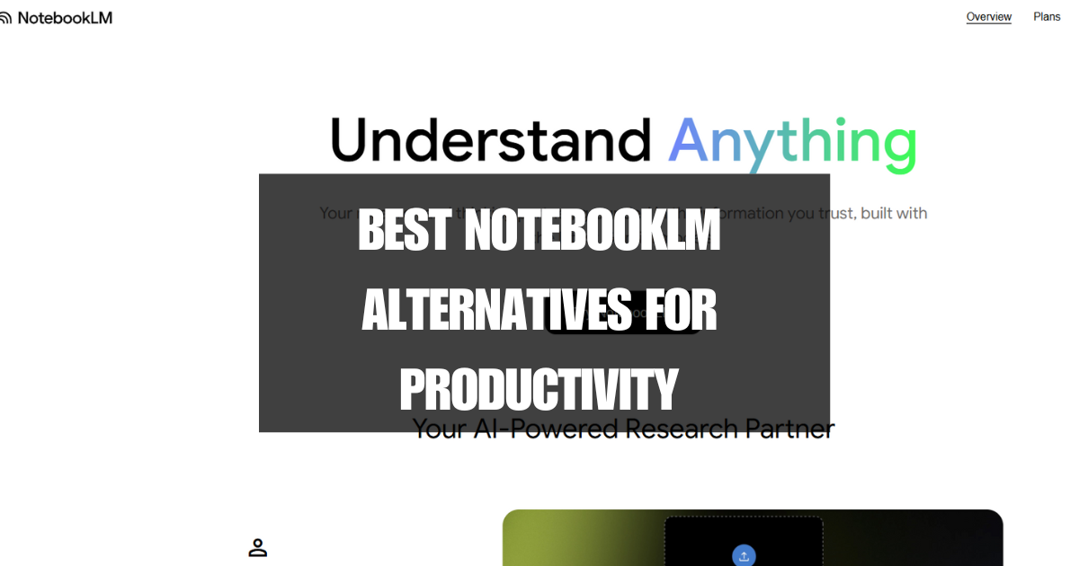Best NotebookLM Alternatives for Productivity in 2025