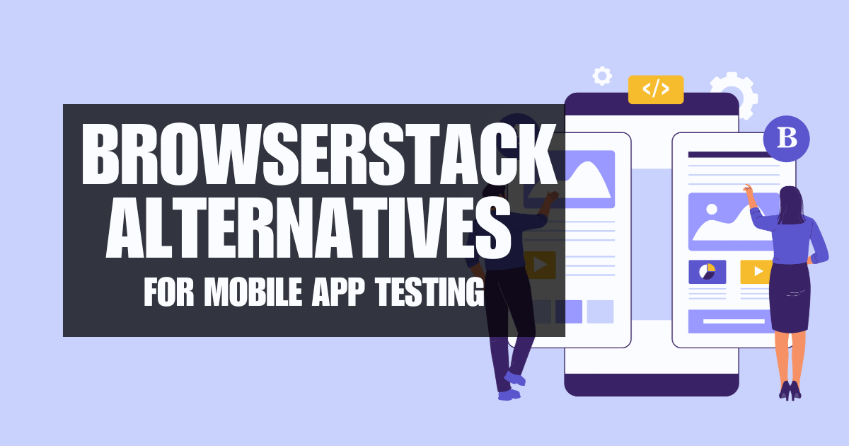 Best BrowserStack Alternatives  for mobile app
