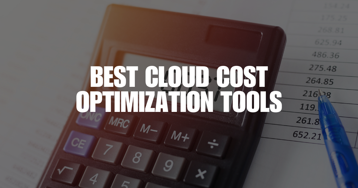 Best Cloud Cost Optimization Tools in 2026
